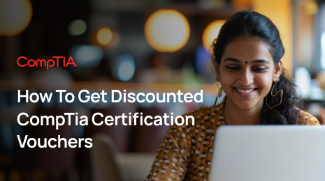 How to Get Discounted
CompTia Certification
Vouchers